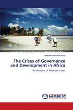 The Crises of Governance and Development in Africa