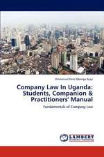 Company Law In Uganda: Students, Companion & Practitioners' Manual