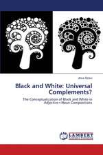 Black and White: Universal Complements?