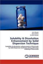 Solubility & Dissolution Enhancement by Solid Dispersion Technique