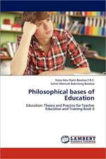 Philosophical bases of Education