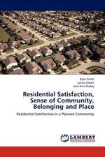 Residential Satisfaction, Sense of Community, Belonging and Place