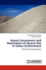 Impact Assessment and Restoration of Quarry Site in Urban Environment