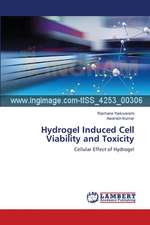 Hydrogel Induced Cell Viability and Toxicity