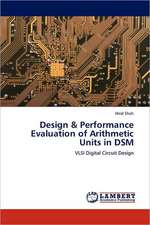 Design & Performance Evaluation of Arithmetic Units in DSM