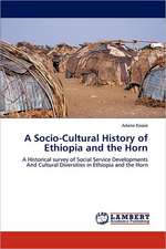 A Socio-Cultural History of Ethiopia and the Horn