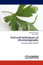 Tool and techniques of chromatography