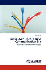 Radio Over Fiber- A New Communication Era