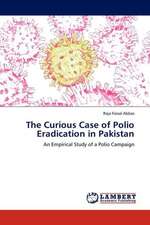 The Curious Case of Polio Eradication in Pakistan