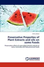 Preservative Properties of Plant Extracts and oils on some Foods