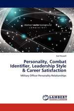 Personality, Combat Identifier, Leadership Style & Career Satisfaction