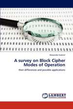 A survey on Block Cipher Modes of Operation