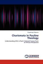 Charismata in Pauline Theology