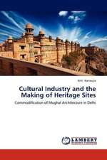 Cultural Industry and the Making of Heritage Sites