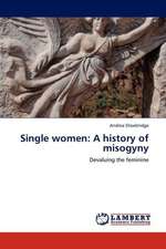 Single women: A history of misogyny