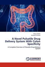 A Novel Pulsatile Drug Delivery System With Colon Specificity