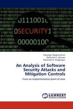 An Analysis of Software Security Attacks and Mitigation Controls