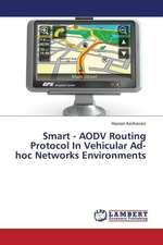 Smart - AODV Routing Protocol In Vehicular Ad-hoc Networks Environments