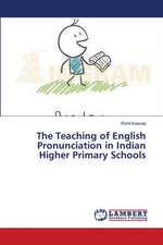 The Teaching of English Pronunciation in Indian Higher Primary Schools