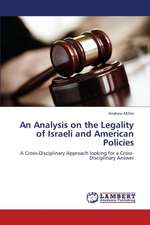 An Analysis on the Legality of Israeli and American Policies