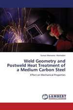 Weld Geometry and Postweld Heat Treatment of a Medium Carbon Steel