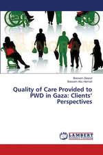 Quality of Care Provided to PWD in Gaza: Clients' Perspectives