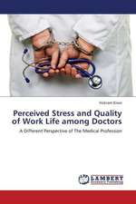 Perceived Stress and Quality of Work Life among Doctors