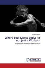 Where Soul Meets Body: It's not just a Workout