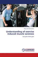 Understanding of exercise induced muscle soreness