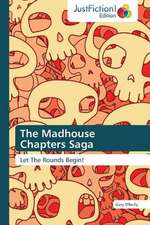 The Madhouse Chapters Saga