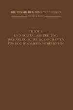 Theorie und molekulare Deutung technologischer Eigenschaften von hochpolymeren Werkstoffen