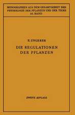 Die Regulationen der Pflanzen: Ein System der Ganzheitbezogenen Vorgänge bei den Pflanzen