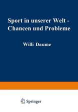 Sport in unserer Welt — Chancen und Probleme: Referate, Ergebnisse, Materialien Wissenschaftlicher Kongreß München vom 21.–25. August 1972