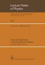 New Developments in Semiconductor Physics: Proceedings of the Third Summer School, Held at Szeged, Hungary, August 31 – September 4, 1987