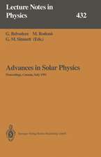 Advances in Solar Physics: Proceedings of the Seventh European Meeting on Solar Physics Held in Catania, Italy, 11–15 May 1993