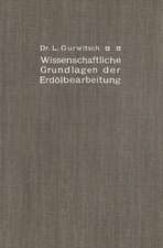 Wissenschaftliche Grundlagen der Erdölbearbeitung