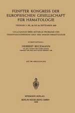 Fünfter Kongress der Europäischen Gesellschaft für Hämatologie: Colloquium über Aktuelle Probleme des Transfusionswesens und der Immun-Hämatologie