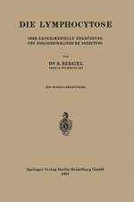 Die Lymphocytose: Ihre Experimentelle Begründung und Biologisch-Klinische Bedeutung