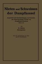 Nieten und Schweissen der Dampfkessel: dargestellt mit Berücksichtigung von Versuchen des Schweizerischen Vereins von Dampfkessel-Besitzern 1924/25