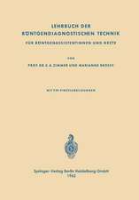 Lehrbuch der Röntgendiagnostischen Technik: Für Röntgenassistentinnen und Ärzte