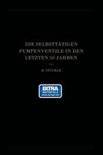 Die Selbsttätigen Pumpenventile in den Letzten 50 Jahren: Ihre Bewegung und Berechnung