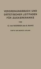 Verordnungsbuch und Diätetischer Leitfaden für Zuckerkranke: Mit 177 Kochvorschriften zum Gebrauch für Ärzte und Patienten