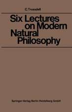 Six Lectures on Modern Natural Philosophy