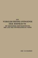 Die Vergleichende Ontogenie der Hirnhäute: Mit besonderer Berücksichtigung der Lage der neurokraniellen Venen