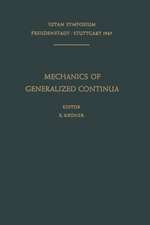 Mechanics of Generalized Continua: Proceedings of the IUTAM-Symposium on The Generalized Cosserat Continuum and the Continuum Theory of Dislocations with Applications, Freudenstadt and Stuttgart (Germany) 1967