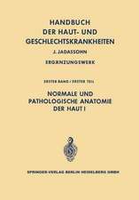 Normale und pathologische Anatomie der Haut I