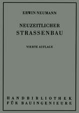 Der neuzeitliche Straßenbau: Aufgaben und Technik