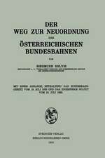 Der Weg zur Neuordnung der Österreichischen Bundesbahnen