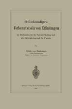 Offenkundiges Vorbenutztsein von Erfindungen als Hinderniss für die Patentertheilung und als Nichtigkeitsgrund für Patente