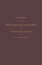 Grundlagen für den Nachweis von Giftstoffen bei gerichtlich-chemischen Untersuchungen. Für Chemiker, Pharmazeuten und Mediziner